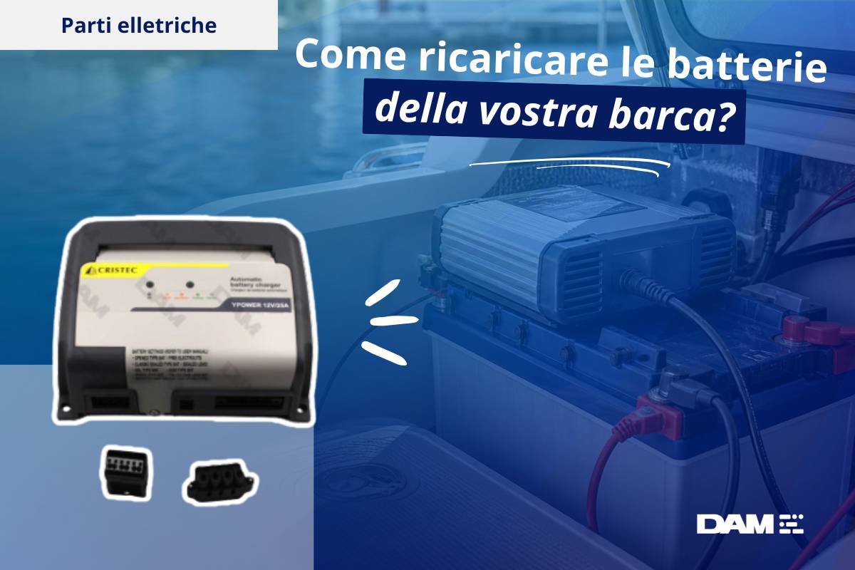 Come ricaricare le batterie della vostra barca?